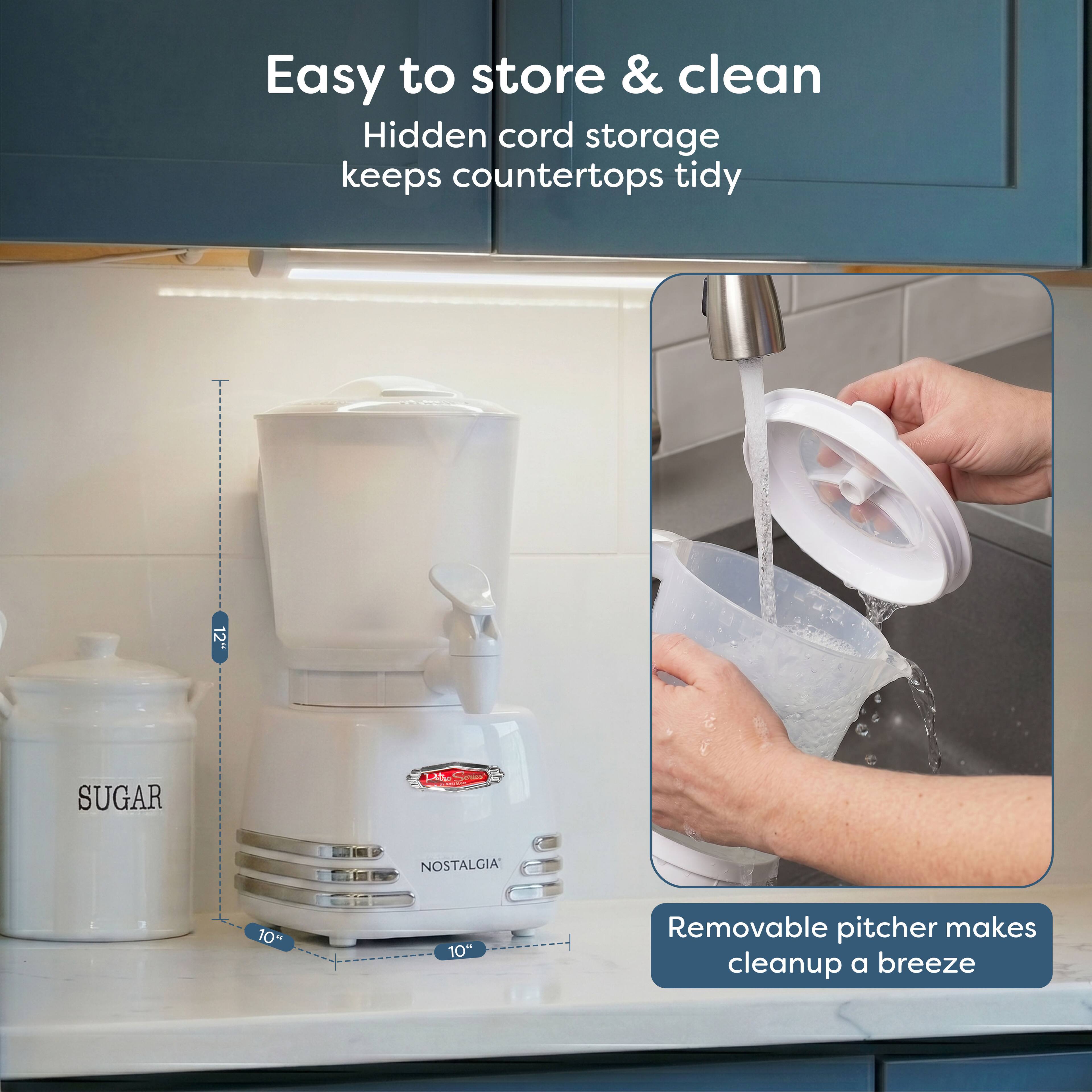 Easy to store & clean  
Hidden cord storage keeps countertops tidy  

12"  
SUGAR  
NOSTALGIA  
10"  

Removable pitcher makes cleanup a breeze