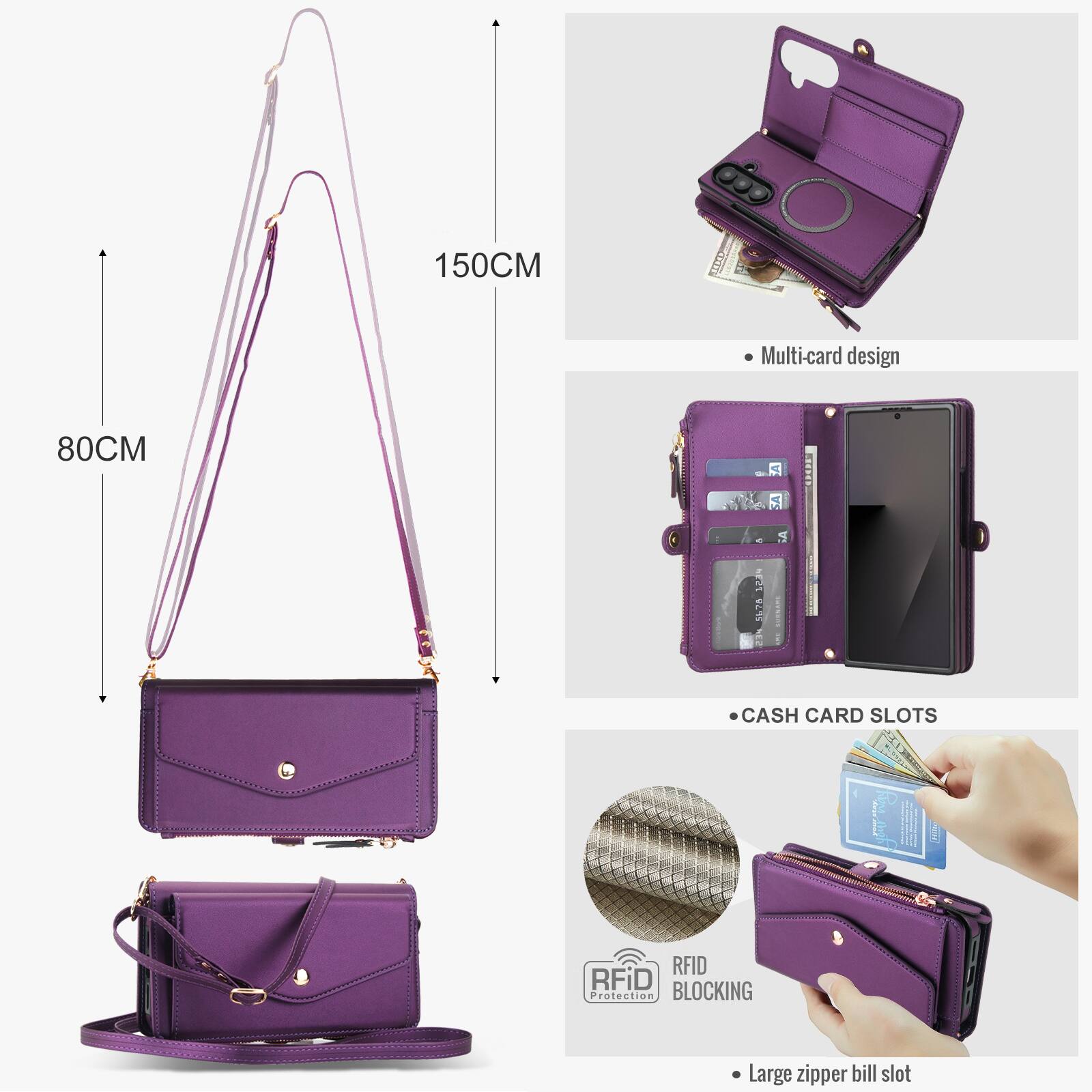 150CM  
80CM  
Multi-card design  
CASH CARD SLOTS  
RFID BLOCKING Protection  
Large zipper bill slot