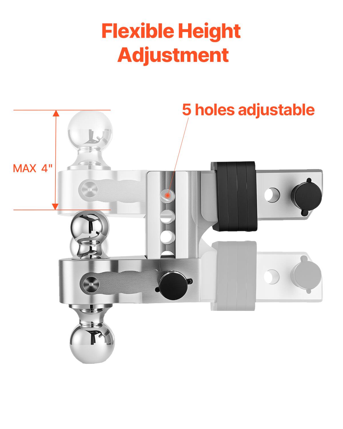 Flexible Height Adjustment  
5 holes adjustable  
MAX 4"