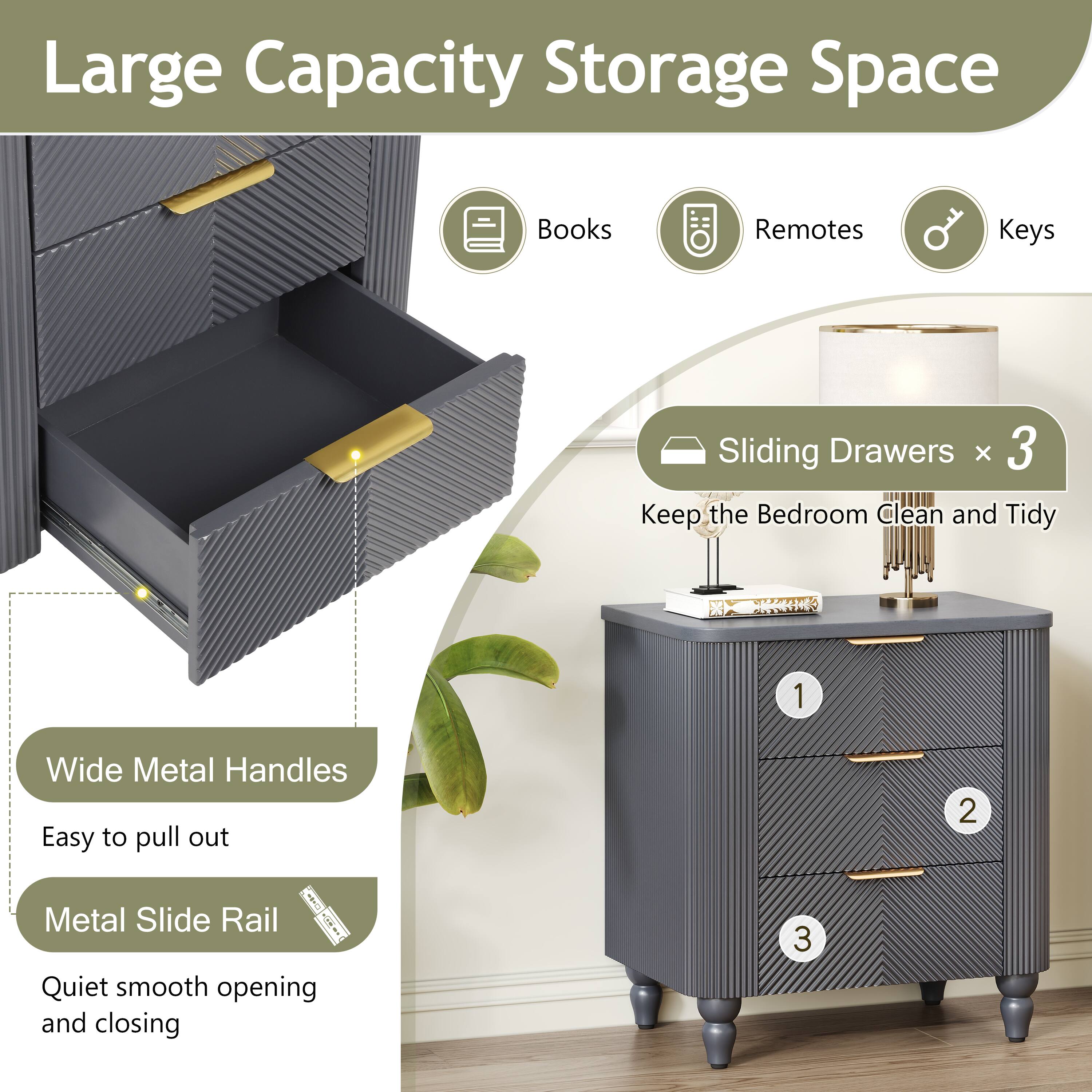 Large Capacity Storage Space  
Books, Remotes, Keys  
Sliding Drawers x 3  
Keep the Bedroom Clean and Tidy  

1. Wide Metal Handles  
Easy to pull out  

2. Metal Slide Rail  
Quiet smooth opening and closing