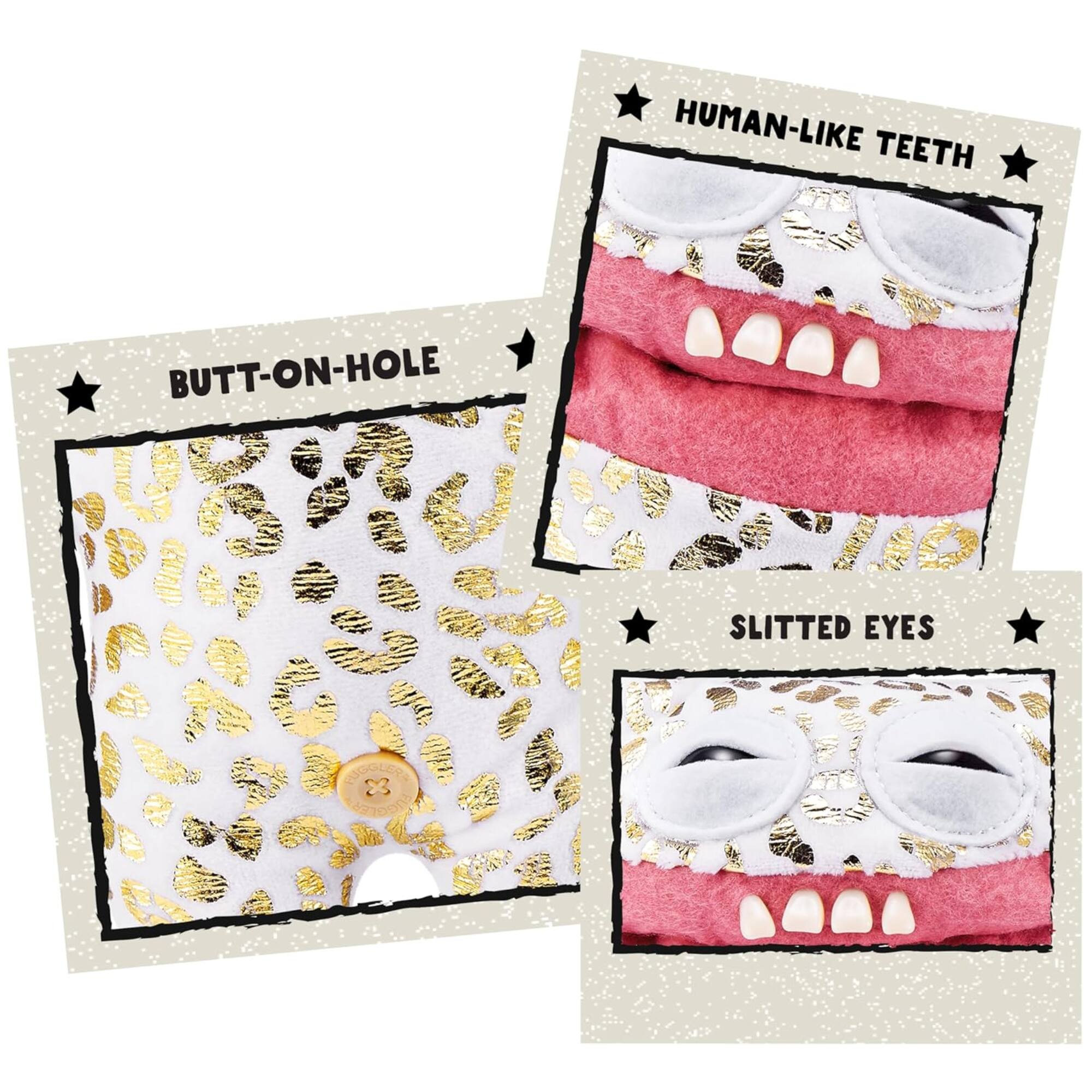 HUMAN-LIKE TEETH  
BUTT-ON-HOLE  
SLITTED EYES