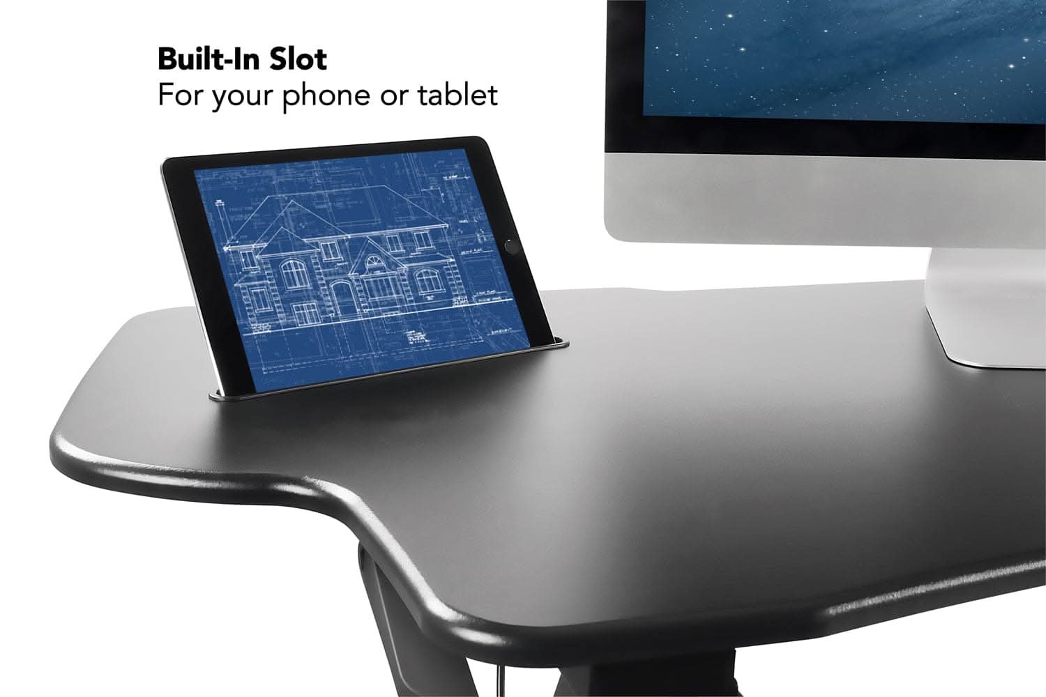 Built-In Slot  
For your phone or tablet