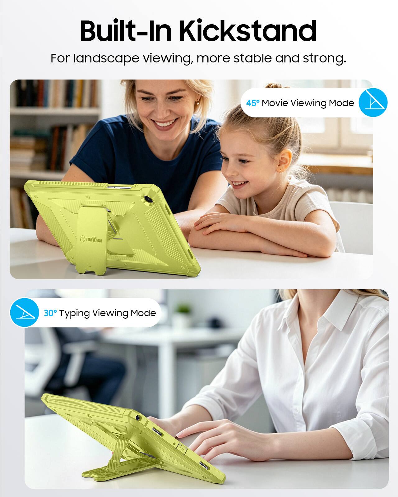 Built-In Kickstand  
For landscape viewing, more stable and strong.  

45° Movie Viewing Mode  

30° Typing Viewing Mode