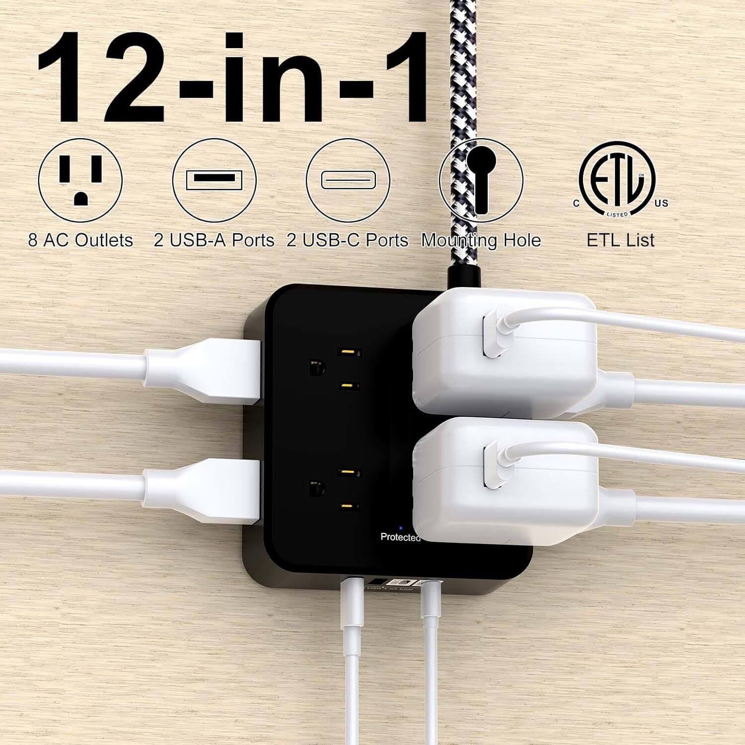 12-in-1  
8 AC Outlets  
2 USB-A Ports  
2 USB-C Ports  
Mounting Hole  
ETL Listed  
C ETL US  
Protected