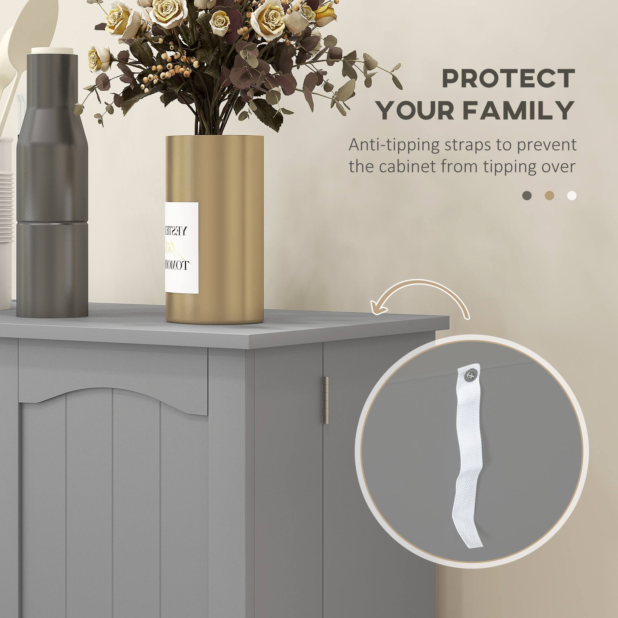 PROTECT YOUR FAMILY
Anti-tipping straps to prevent the cabinet from tipping over
