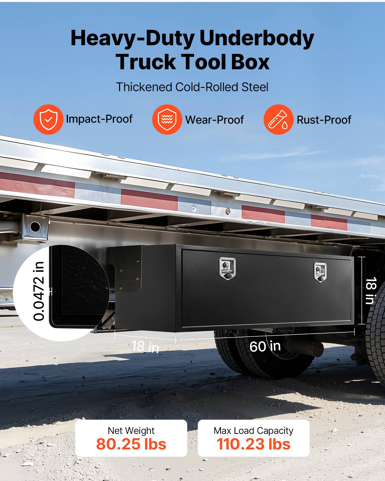Heavy-Duty Underbody Truck Tool Box  
Thickened Cold-Rolled Steel  
Impact-Proof  
Wear-Proof  
Rust-Proof  

Dimensions:  
- Height: 0.0472 in  
- Width: 18 in  
- Length: 60 in  

Net Weight: 80.25 lbs  
Max Load Capacity: 110.23 lbs