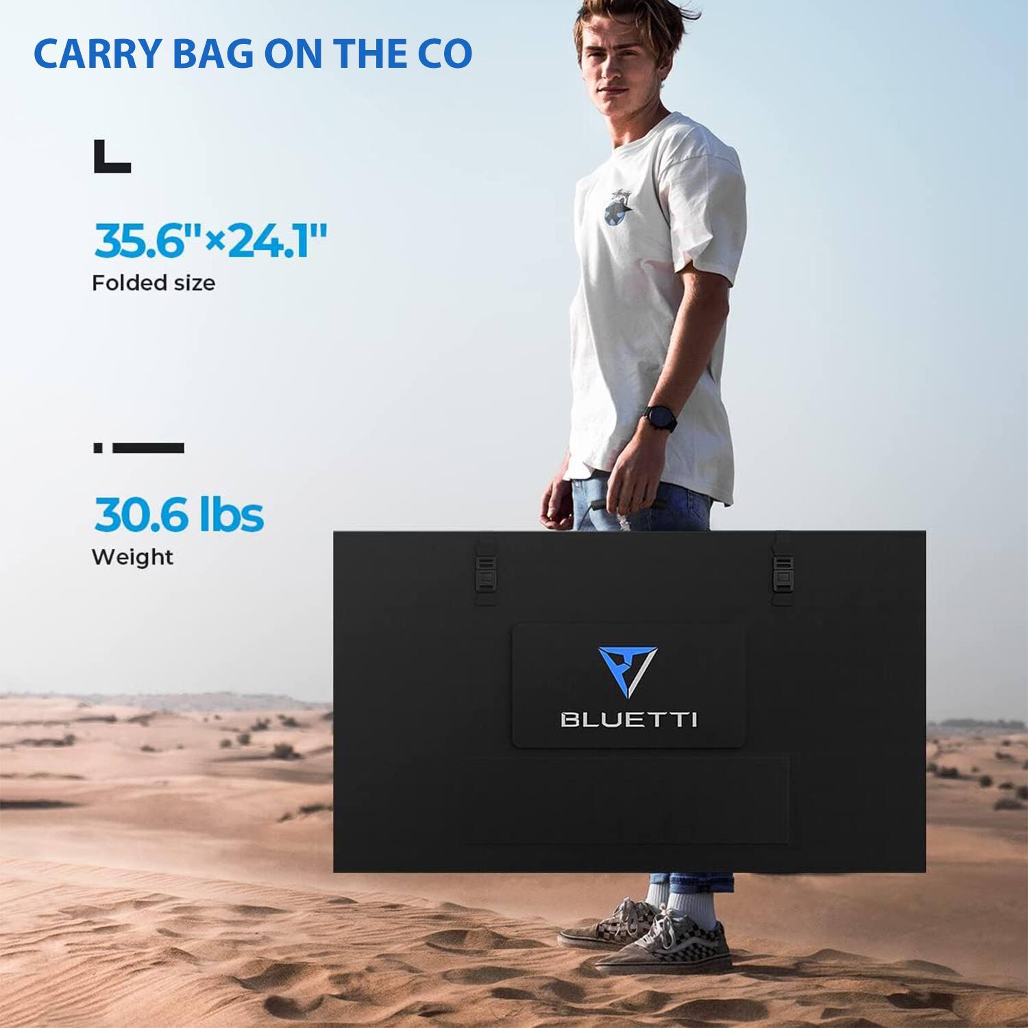 CARRY BAG ON THE CO
35.6"x24.1" Folded size
30.6 lbs Weight
BLUETTI