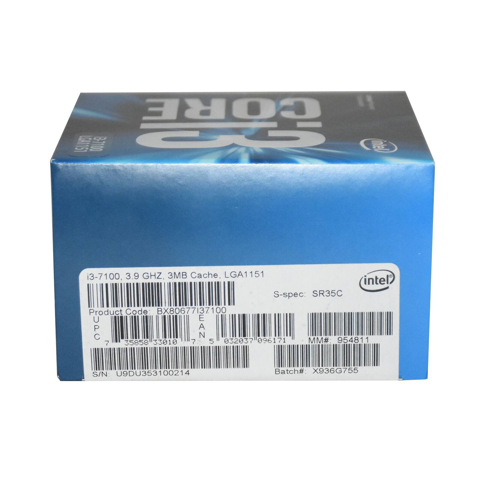CORE i3-7100  
3.9 GHz, 3MB Cache, LGA1151  
Intel S-spec: SR35C  
Product Code: BX80677137100  
UPC: 7532037096171  
EAN: 35858330107  
MM#: 954811  
S/N: U9DU353100214  
Batch#: X936G755