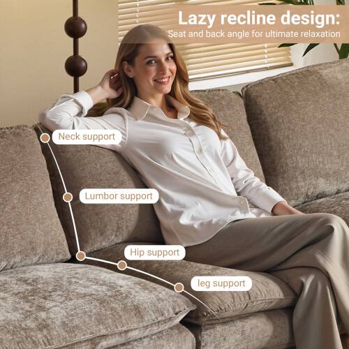 Lazy recline design:  
Seat and back angle for ultimate relaxation  

- Neck support  
- Lumbor support  
- Hip support  
- Leg support