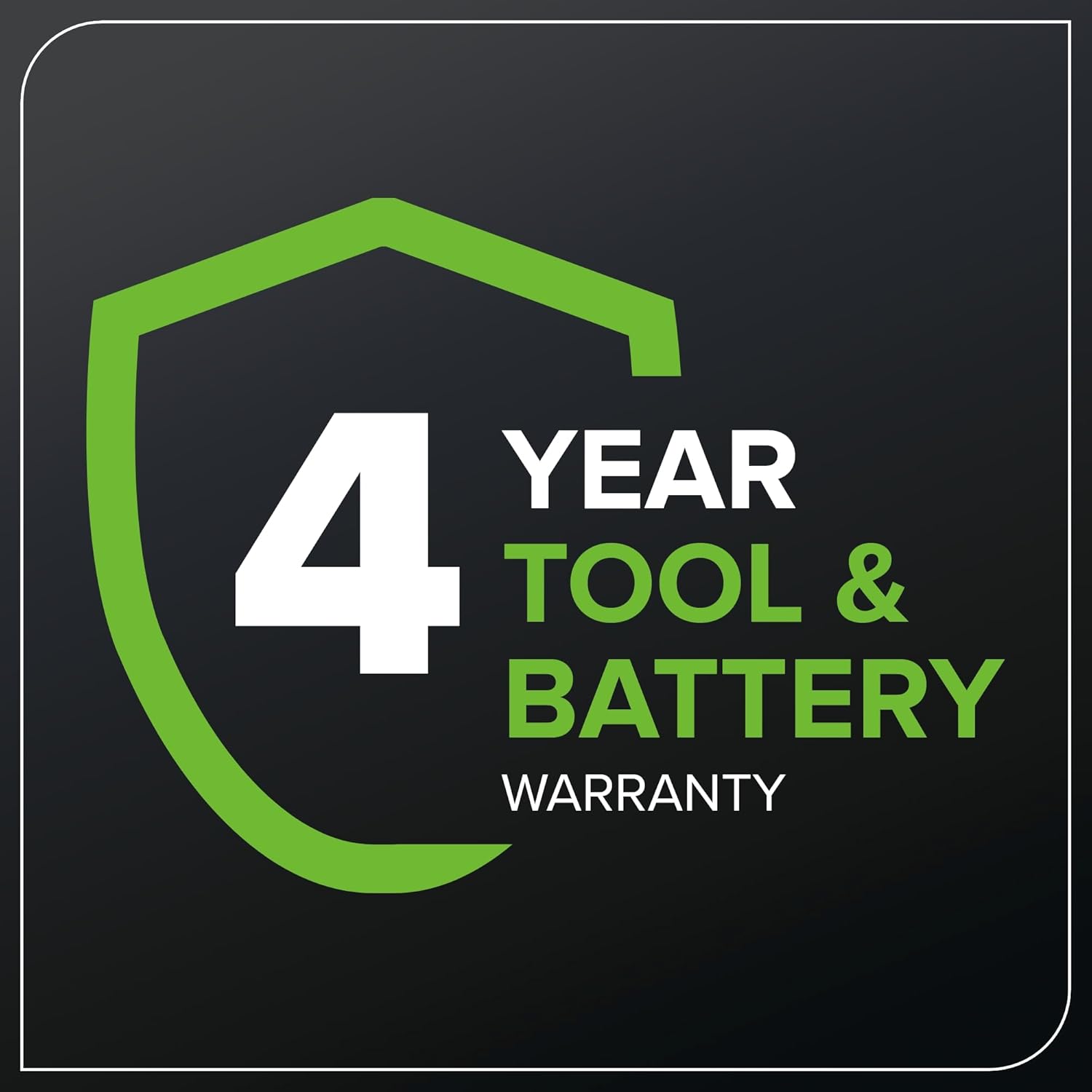 4 YEAR TOOL & BATTERY WARRANTY