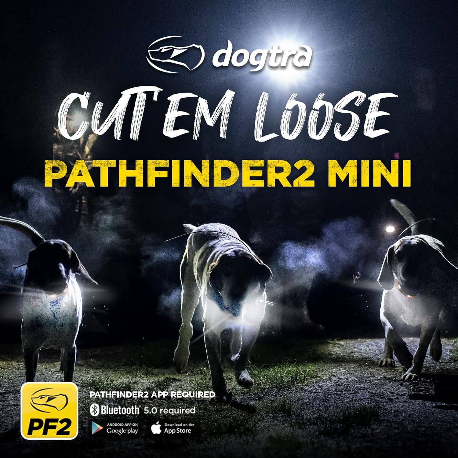 dogtra CUT EM LOOSE PATHFINDER2 MINI  
PATHFINDER2 APP REQUIRED  
Bluetooth 5.0 required  
ANDROID APP ON Google play App Store