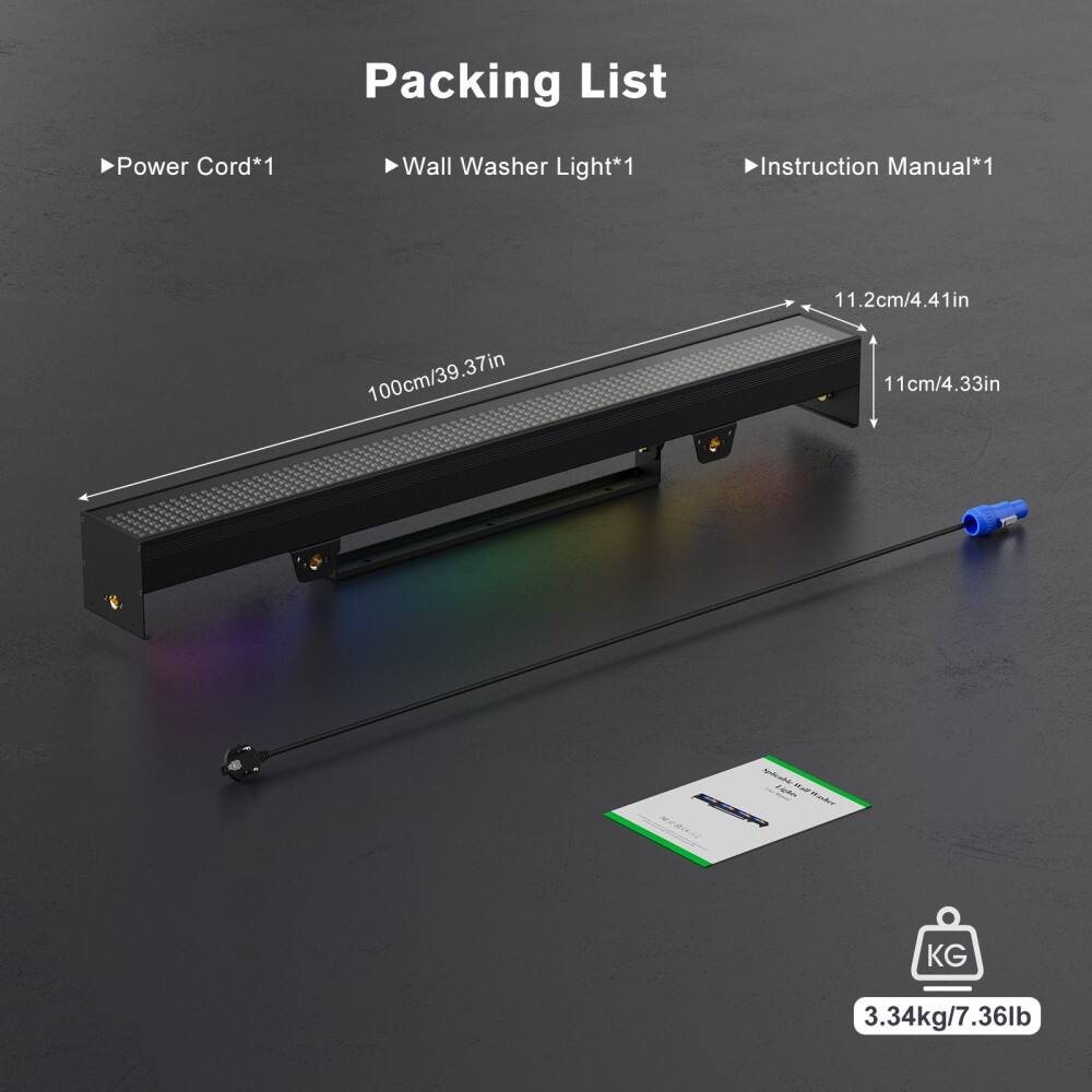 Packing List

- Power Cord*1
- Wall Washer Light*1
- Instruction Manual*1

Dimensions:
- 100cm/39.37in
- 11.2cm/4.41in
- 11cm/4.33in

Weight:
- 3.34kg/7.36lb
