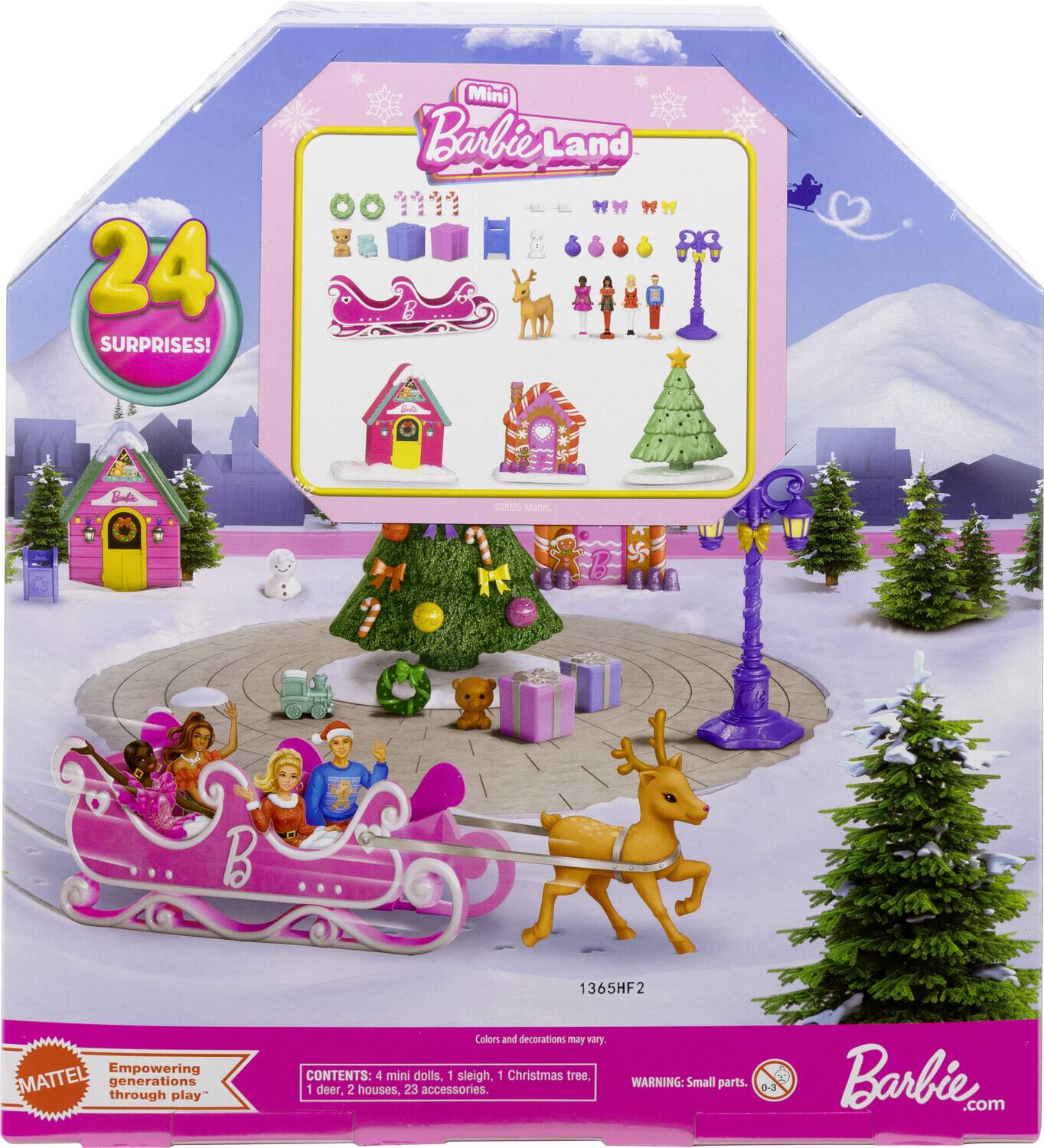**Mini Barbie Land**

**24 SURPRISES!**

**CONTENTS:**
- 4 mini dolls
- 1 sleigh
- 1 Christmas tree
- 1 deer
- 2 houses
- 23 accessories

**Colors and decorations may vary.**

**WARNING: Small parts.**

**Empowering generations through play**

**1365HF2**

**Barbie.com**

**MAITEL**