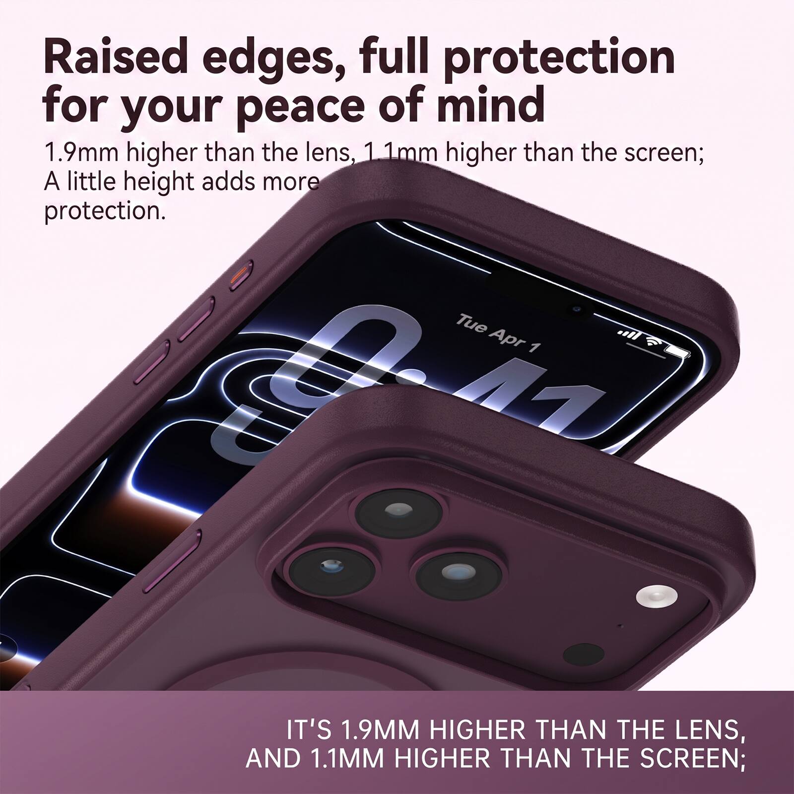 Raised edges, full protection for your peace of mind  
1.9mm higher than the lens, 1.1mm higher than the screen;  
A little height adds more protection.  

Tue Apr 1 0 41  

IT'S 1.9MM HIGHER THAN THE LENS, AND 1.1MM HIGHER THAN THE SCREEN;