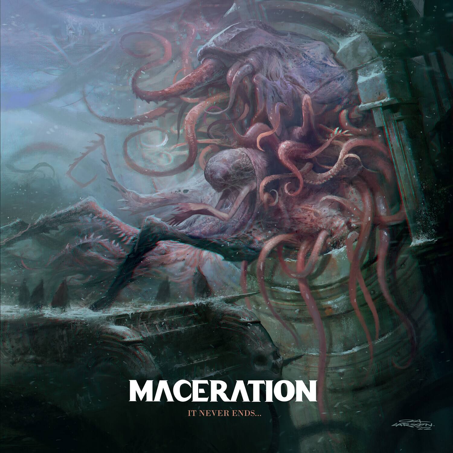 MACERATION  
IT NEVER ENDS...