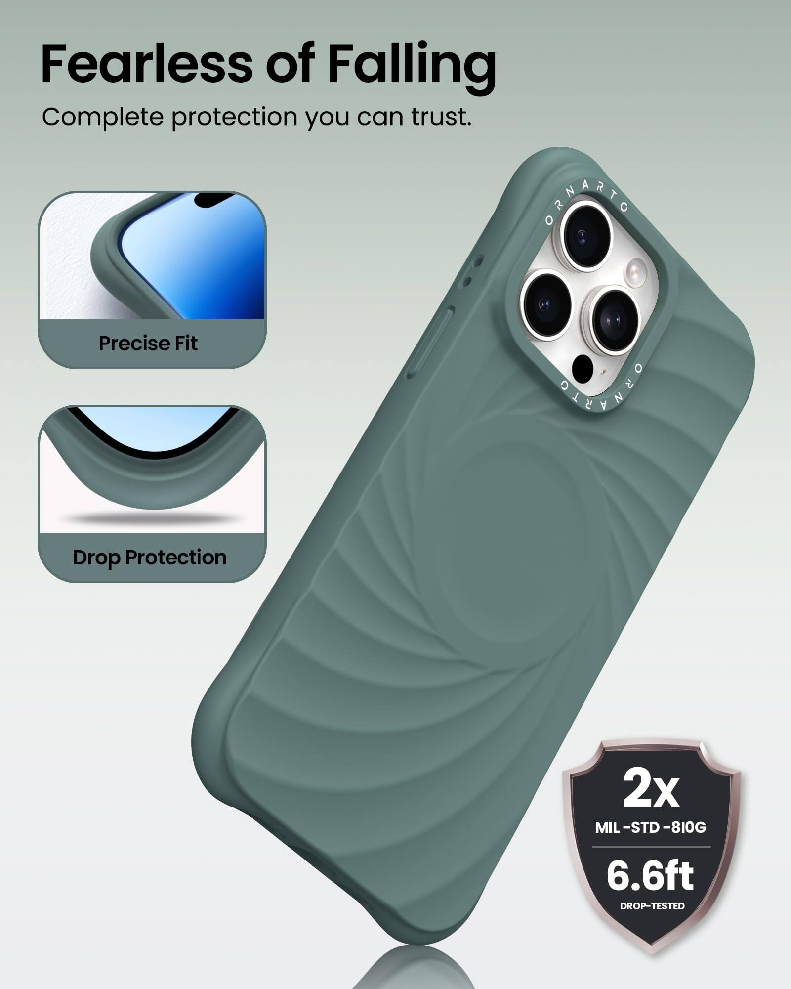 Fearless of Falling  
Complete protection you can trust.  

Precise Fit  
Drop Protection  

2x MIL-STD-810G  
6.6ft DROP-TESTED