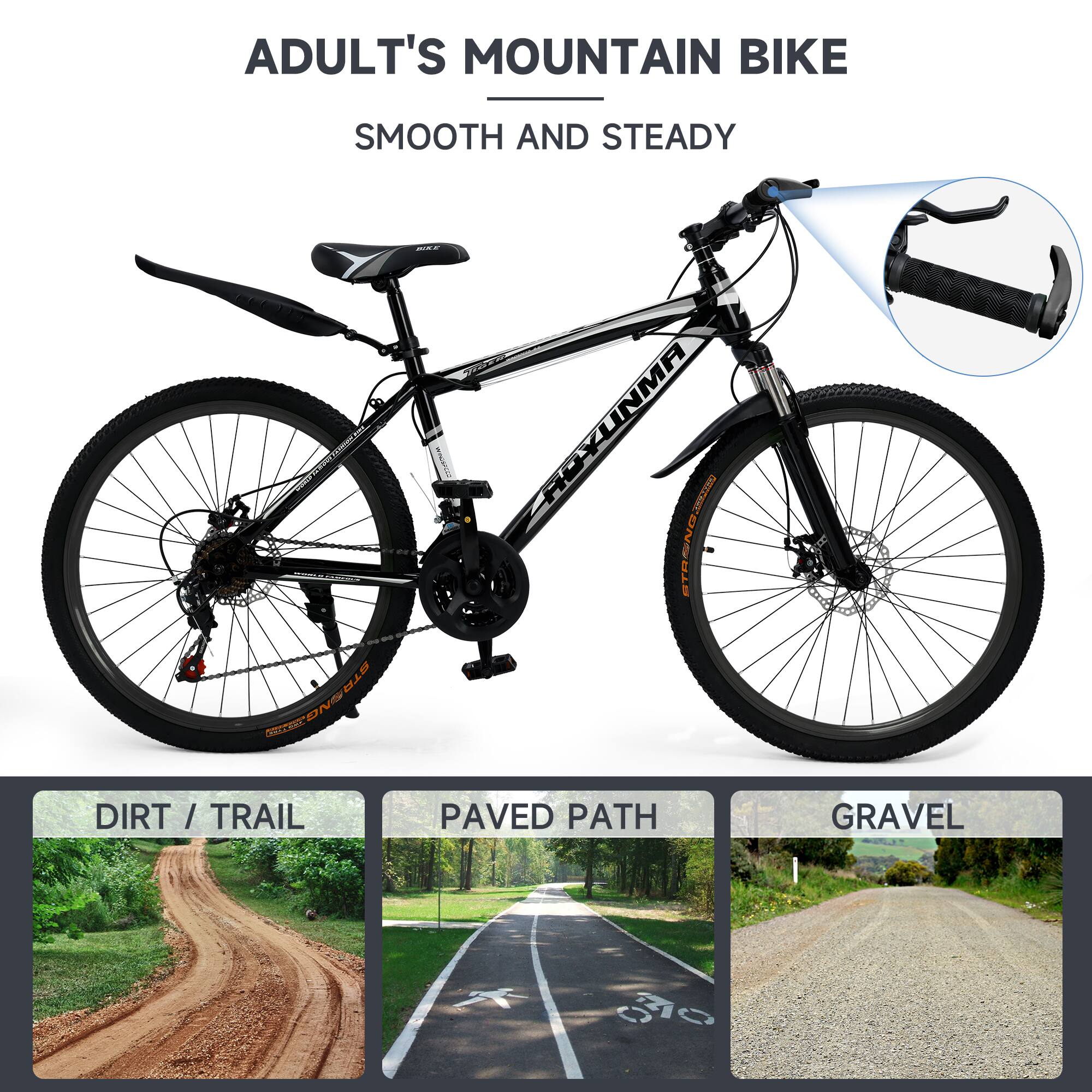 ADULT'S MOUNTAIN BIKE  
SMOOTH AND STEADY  

DIRT / TRAIL  
PAVED PATH  
GRAVEL