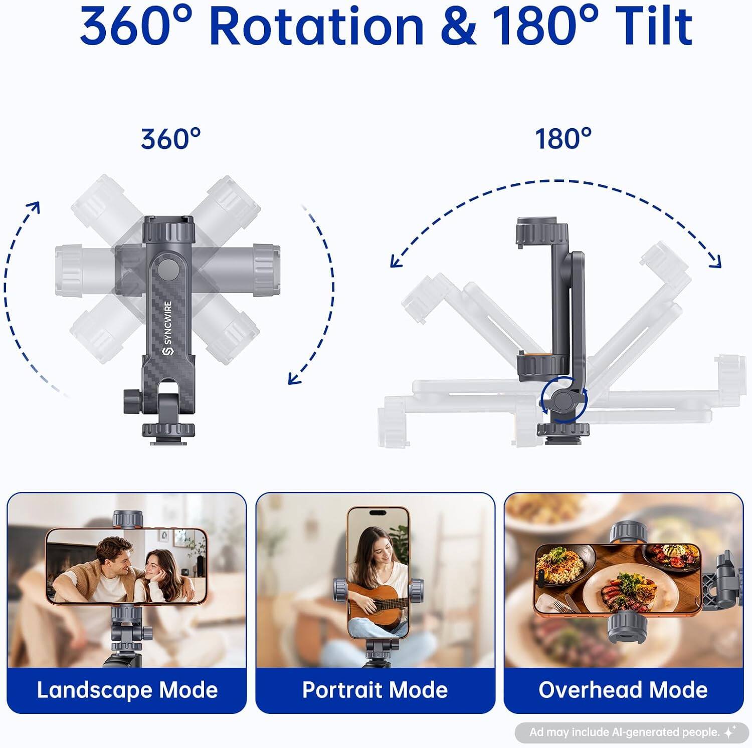 360° Rotation & 180° Tilt

360°
180°

SYNCWIRE

Landscape Mode
Portrait Mode
Overhead Mode

Ad may include AI-generated people.