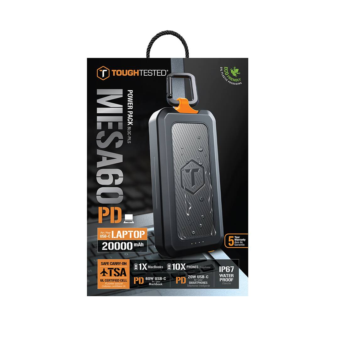 TOUGH TESTED  
POWER PACK  
MESA60 PD  

For Your USB-C LAPTOP  
20000 mAh  

SAFE CARRY-ON  
TSA  

1X MacBooks  
PD 60W USB-C  

10X PHONES  
20W USB-C  

IP67 WATER PROOF  

UL CERTIFIED CELL  

5 Year Warranty  

Eco Friendly Packaging  

UL Certified Cell  
Certified by UL  

IP67 WATER PROOF  

PD 60W USB-C  
Macbook  

PD 20W USB-C  
Smartphones  

Eco Friendly Packaging  

5 Year Warranty