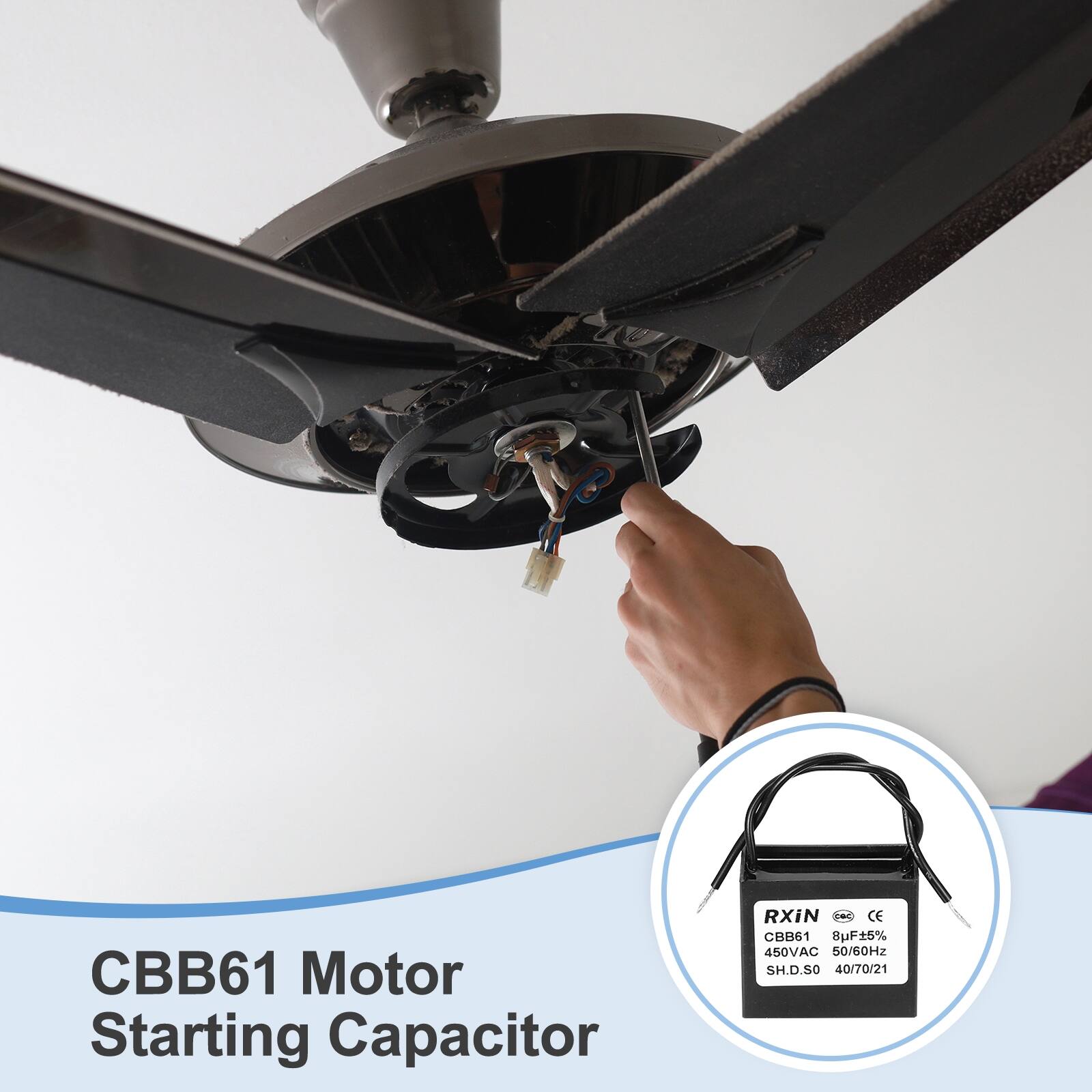 CBB61 Motor Starting Capacitor  
RXiN  
CBB61 8uF±5%  
450VAC 50/60Hz  
SH.D.SO 40/70/21