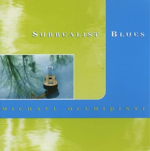 Michael Occhipinti - Surrealist Blues  - COMPACT DISCS