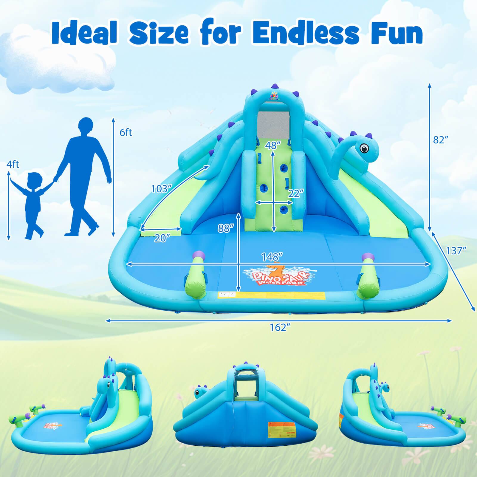 Ideal Size for Endless Fun:
6ft 48" 82" 4ft 103" 22" 20" 88" = 148" Dino Slide Vara Pack 137" 162"