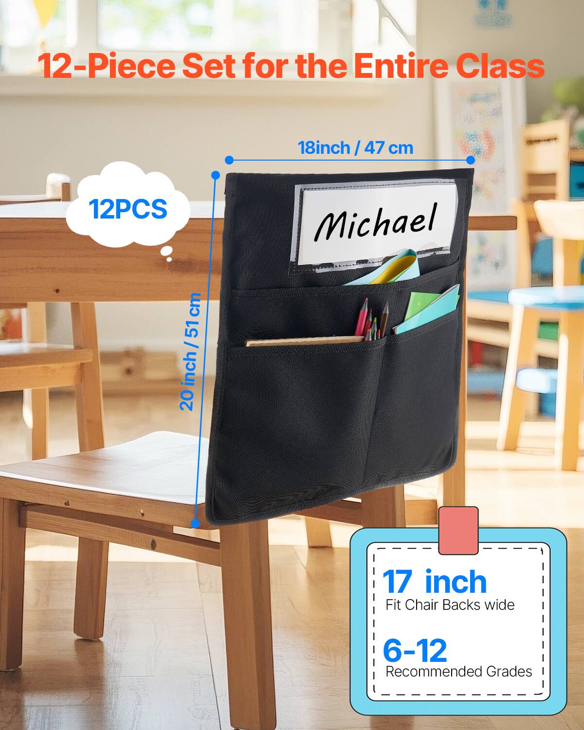 12-Piece Set for the Entire Class

12PCS

18 inch / 47 cm

20 inch / 51 cm

17 inch
Fit Chair Backs wide

6-12 Recommended Grades