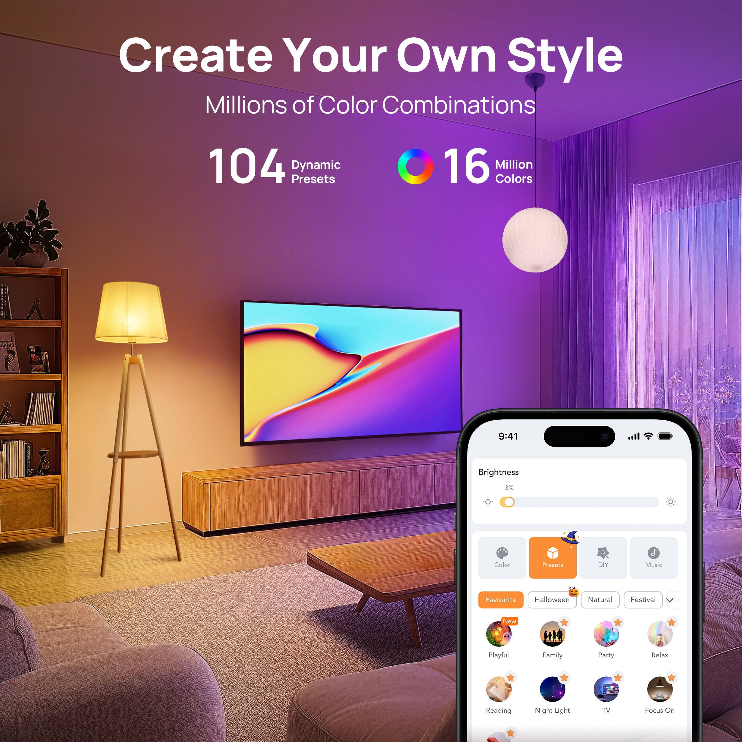 Create Your Own Style, Millions of Color Combinations, 104 Presets, Dynamic, 16 Million Colors, 9:41, Brightness, 7%, Color, Presets, DEY, Music, Favourite, Halloween, Natural, Festival, New, HM, Playful, Family, Party, Relax, Reading, Night Light, TV, Focus On
