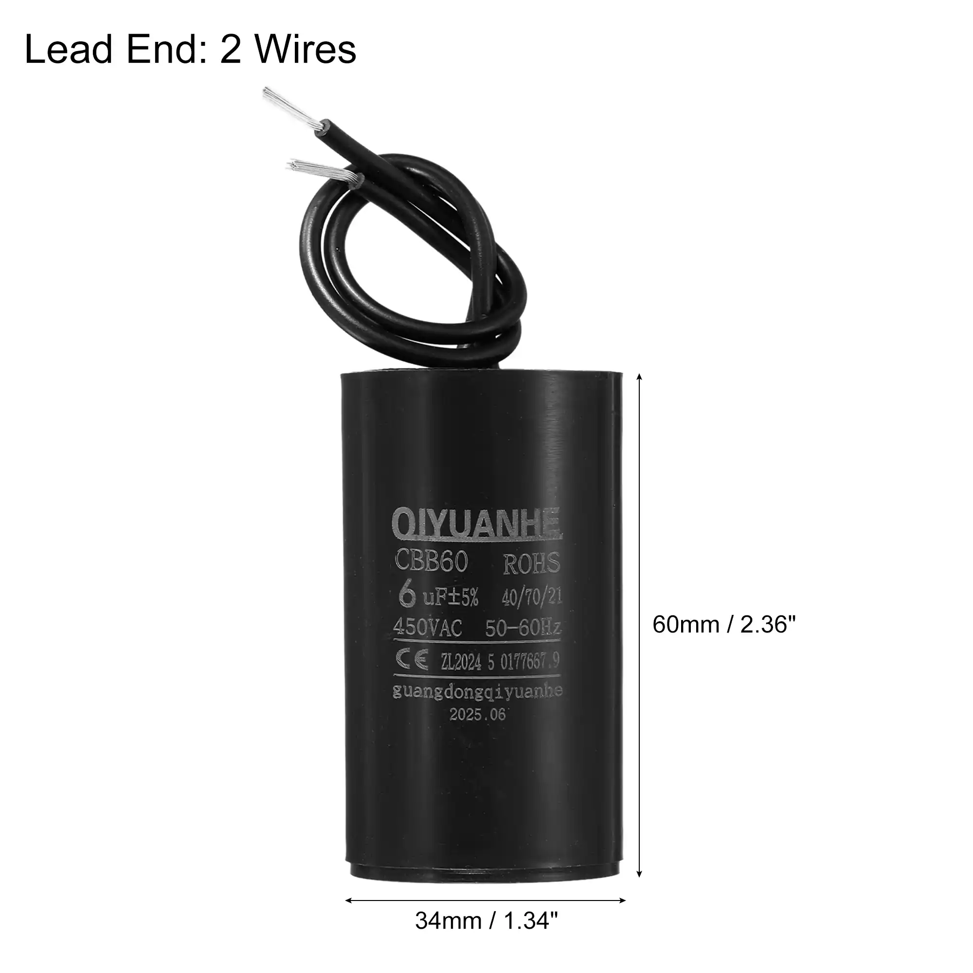 Lead End: 2 Wires

QIYUANHE  
CBB60  
ROHS  
6 uF ±5%  
40/70/21  
450VAC  
50-60Hz  
CE  
ZL2024  
guangdongqiyuanhe  
2025.06  

60mm / 2.36"  
34mm / 1.34"