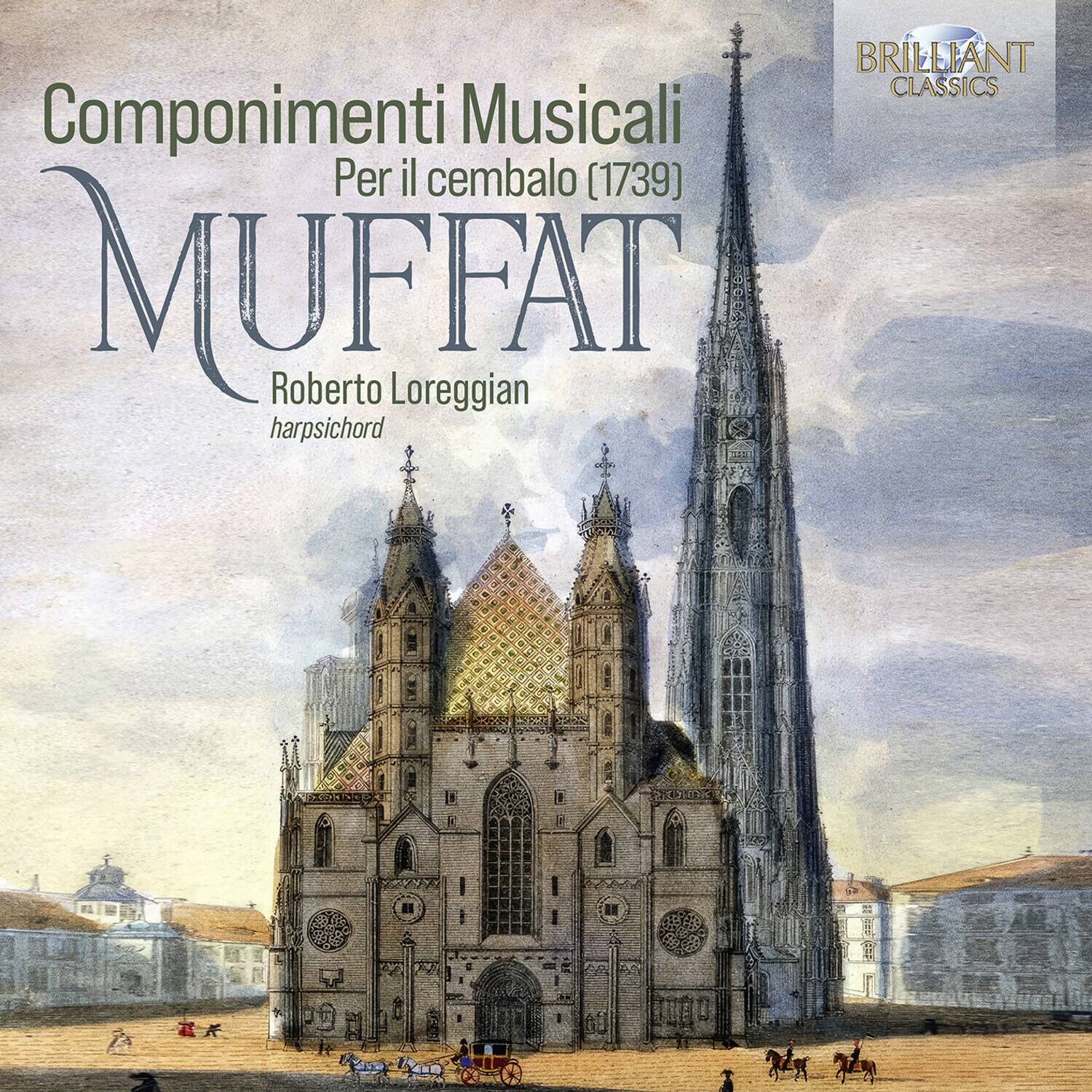 BRILLIANT CLASSICS

Componimenti Musicali  
Per il cembalo (1739)  
MUFFAT  
Roberto Loreggian  
harpsichord