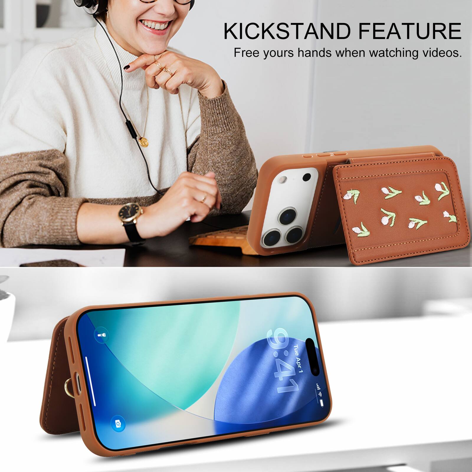 KICKSTAND FEATURE  
Free yours hands when watching videos.  

Tue 9:41 Apr 1