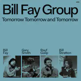 Bill Fay Group - Tomorrow Tomorrow & Tomorrow - VINYL LP