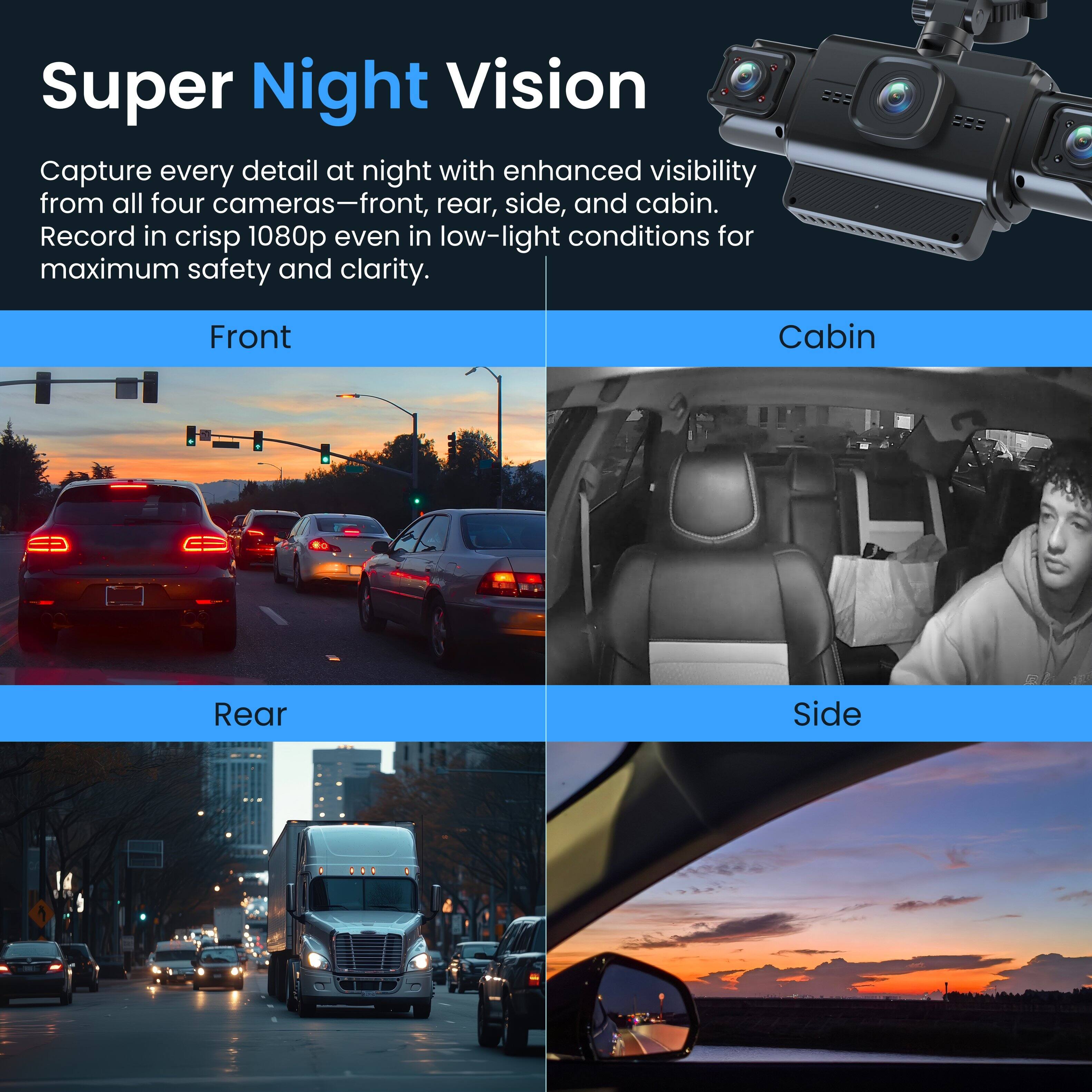 Super Night Vision: Capture every detail at night with enhanced visibility from all four cameras - front, rear, side, and cabin. Record in crisp 1080p even in low-light conditions for maximum safety and clarity.