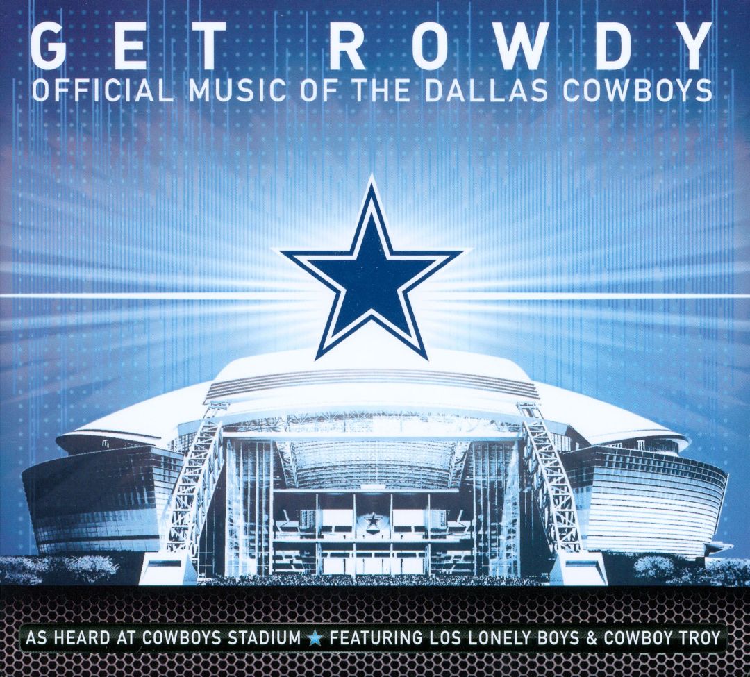 Best Buy: Get Rowdy: Official Music of the Dallas Cowboys [CD]