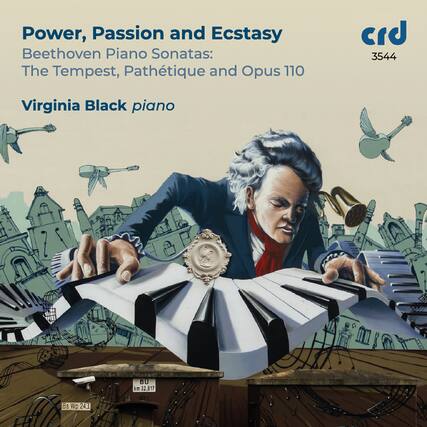 Power, Passion and Ecstasy
Beethoven Piano Sonatas: The Tempest, Pathétique and Opus 110
Virginia Black piano
crd
3544
BU km 32,817
Bs Wp 241