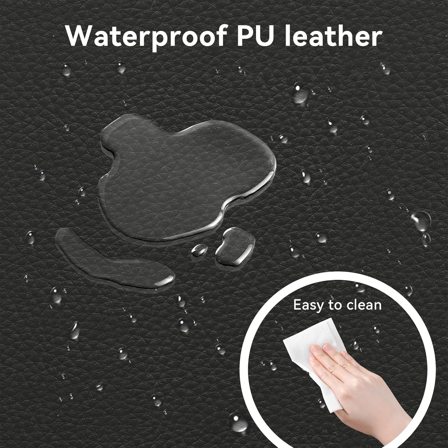 Waterproof PU leather is easy to clean.