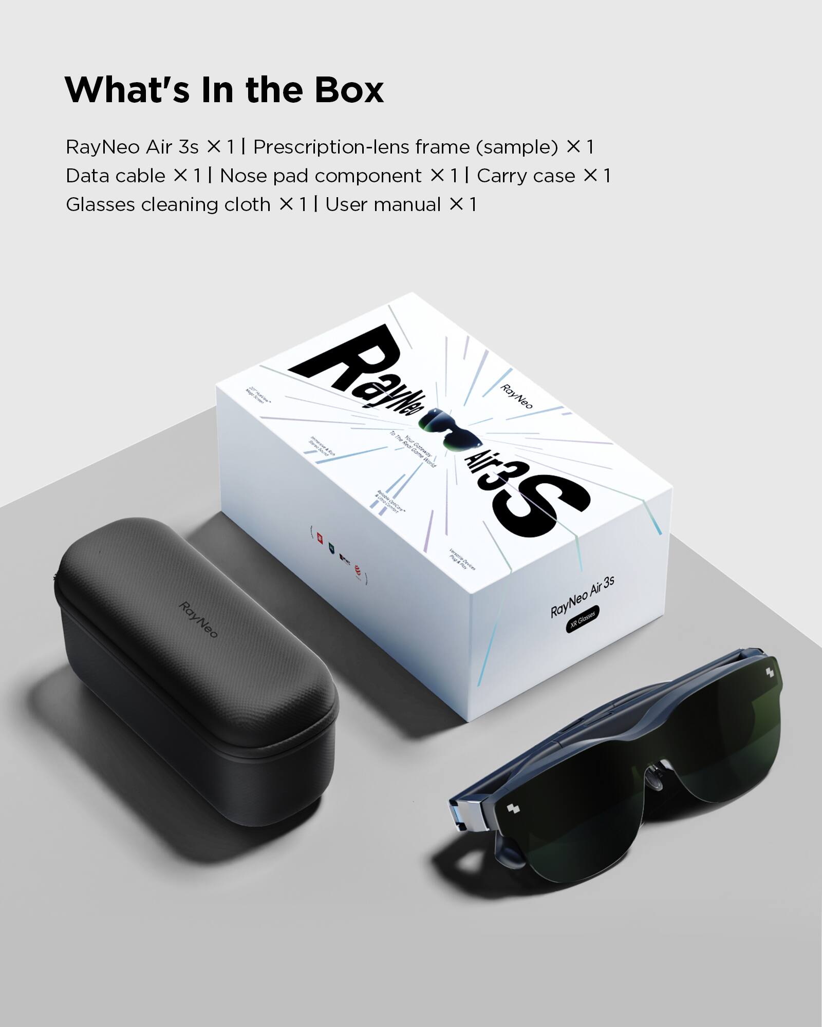 What's in the Box: RayNeo Air 3s X 1 | Prescription-lens frame (sample) X 1 | Data cable X 1 | Nose pad component X 1 | Carry case X 1 | Glasses cleaning cloth X 1 | User manual X 1