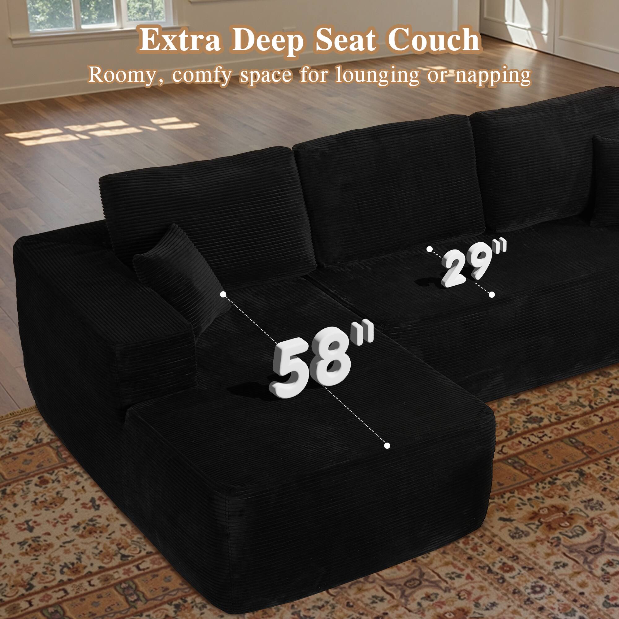 Extra Deep Seat Couch  
Roomy, comfy space for lounging or napping  

58"  
29"