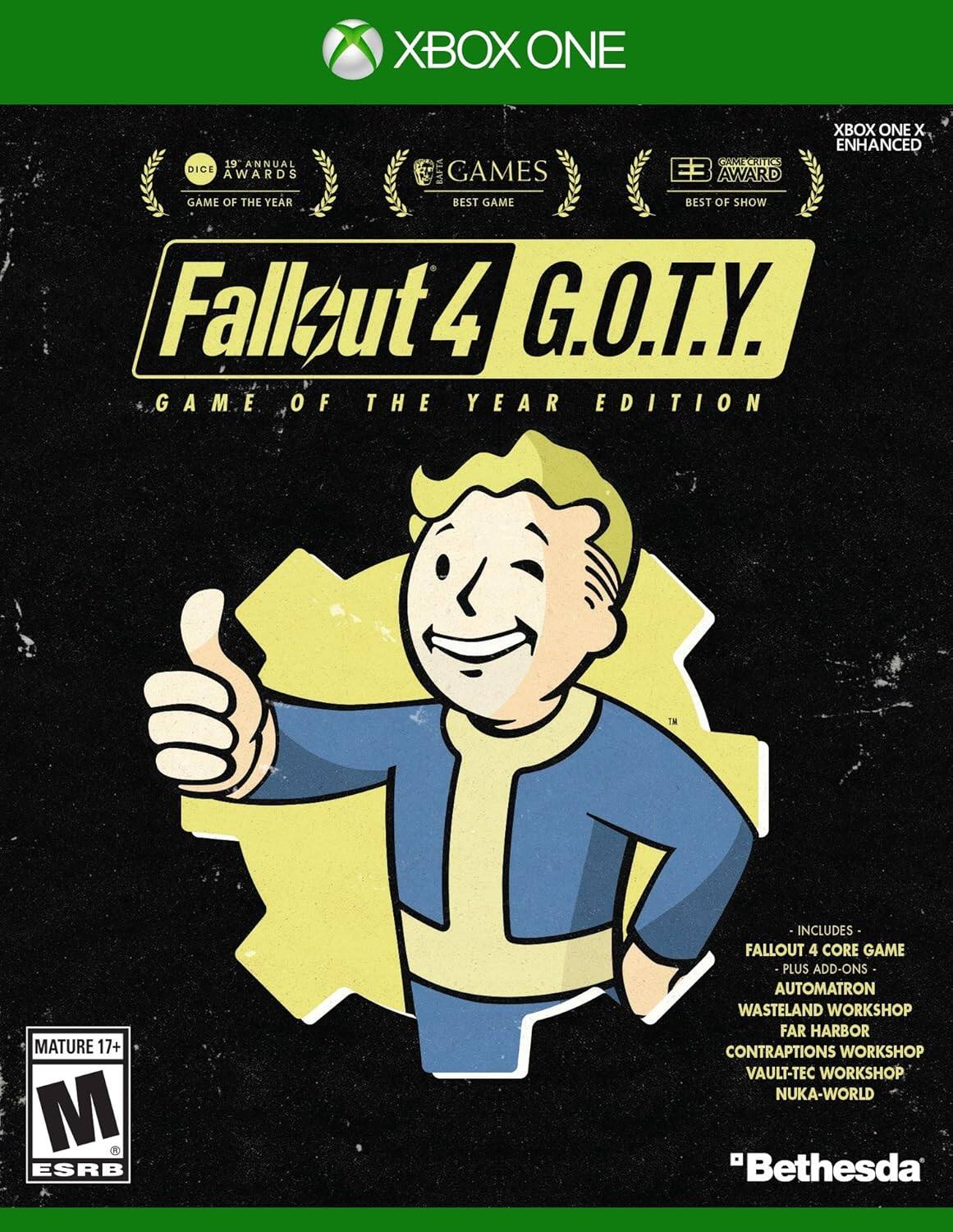 XBOX ONE  
XBOX ONE X ENHANCED  

19th ANNUAL DICE AWARDS  
GAME OF THE YEAR  

BAFTA GAMES AWARDS  
BEST GAME  

GAME CRITICS AWARDS  
BEST OF SHOW  

Fallout 4 G.O.T.Y.  
GAME OF THE YEAR EDITION  

MATURE 17+  
ESRB  

INCLUDES:  
- FALLOUT 4 CORE GAME  
- PLUS ADD-ONS:  
  AUTOMATRON  
  WASTELAND WORKSHOP  
  FAR HARBOR  
  CONTRAPTIONS WORKSHOP  
  VAULT-TEC WORKSHOP  
  NUKA-WORLD  

"Bethesda"