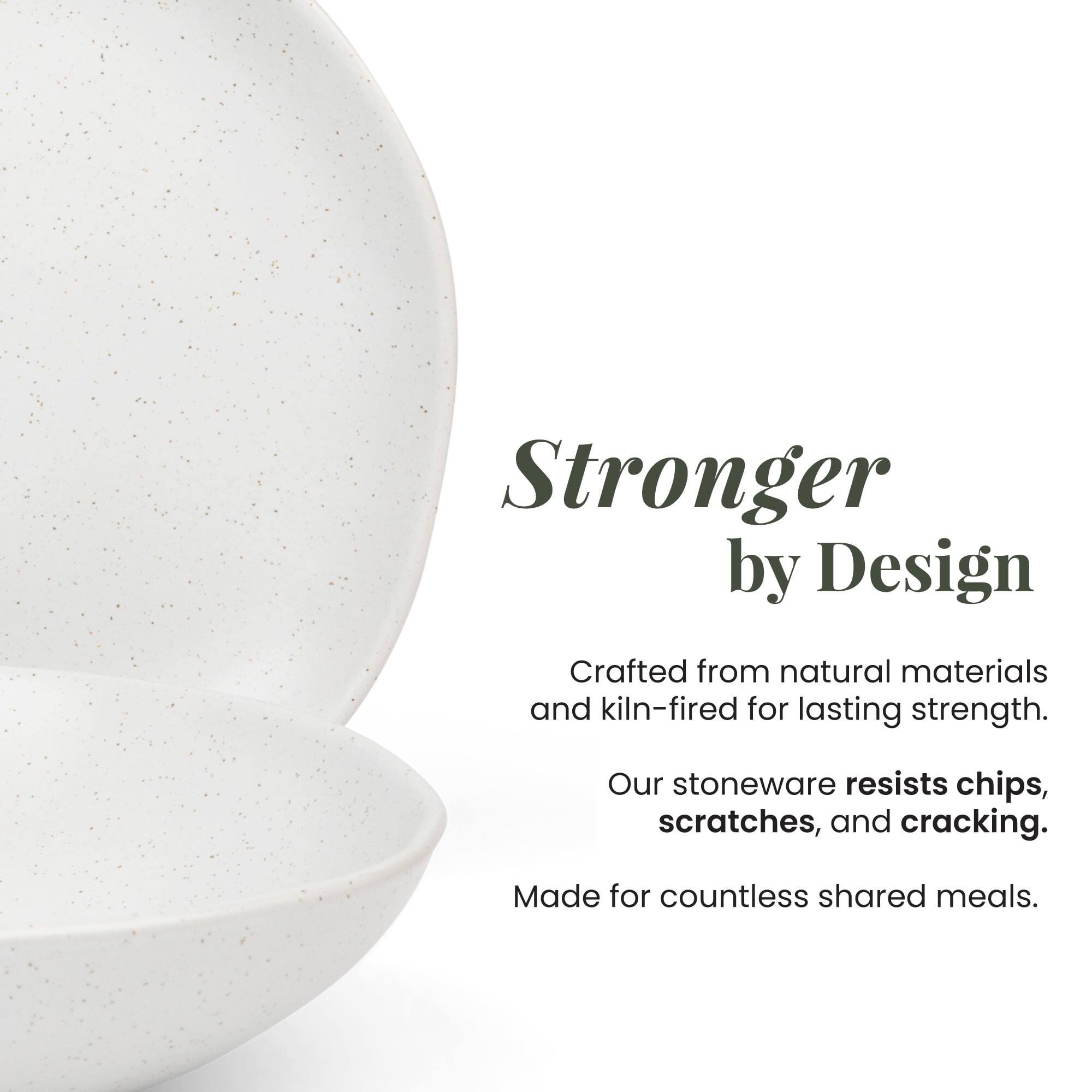 Stronger by Design  
Crafted from natural materials and kiln-fired for lasting strength.  
Our stoneware resists chips, scratches, and cracking.  
Made for countless shared meals.