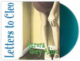 Letters to Cleo - Aurora Gory Alice - VINYL LP