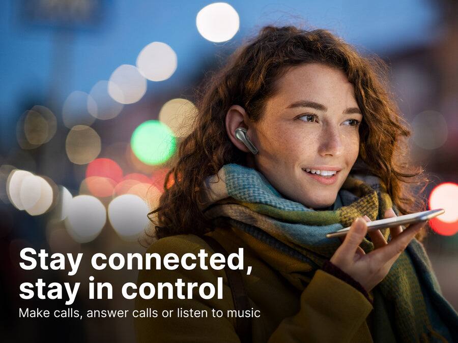 Stay connected, stay in control  
Make calls, answer calls or listen to music