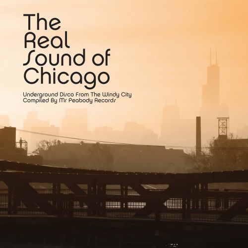  The Real Sound of Chicago: Underground Disco from the Windy City [CD]