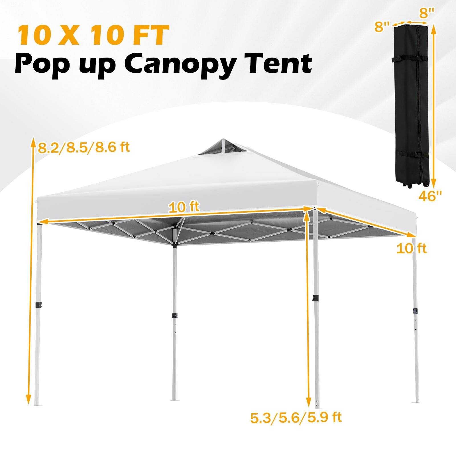 10 X 10 FT Pop up Canopy Tent

- 8.2/8.5/8.6 ft
- 10 ft
- 8"
- 46"
- 5.3/5.6/5.9 ft