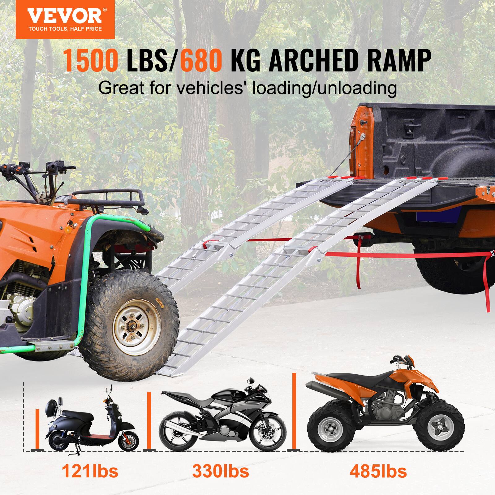 VEVOR TOUGH TOOLS, HALF PRICE  
1500 LBS/680 KG ARCHED RAMP  
Great for vehicles' loading/unloading  

121lbs  
330lbs  
485lbs