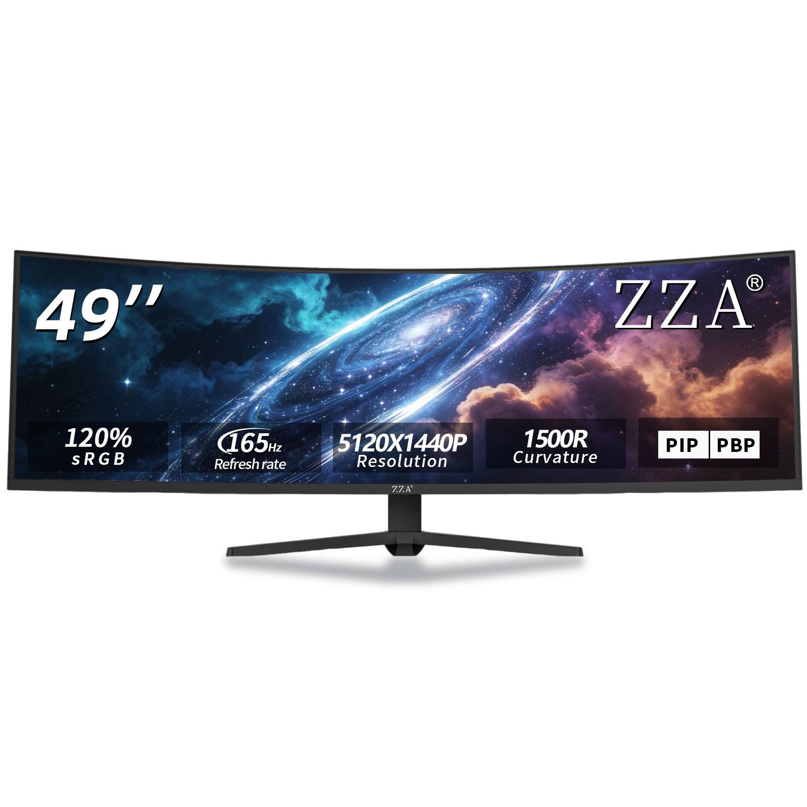 49"  
ZZA  
120% sRGB  
165Hz Refresh rate  
5120X1440P 1500R Resolution Curvature  
PIP PBP  
7.7.A