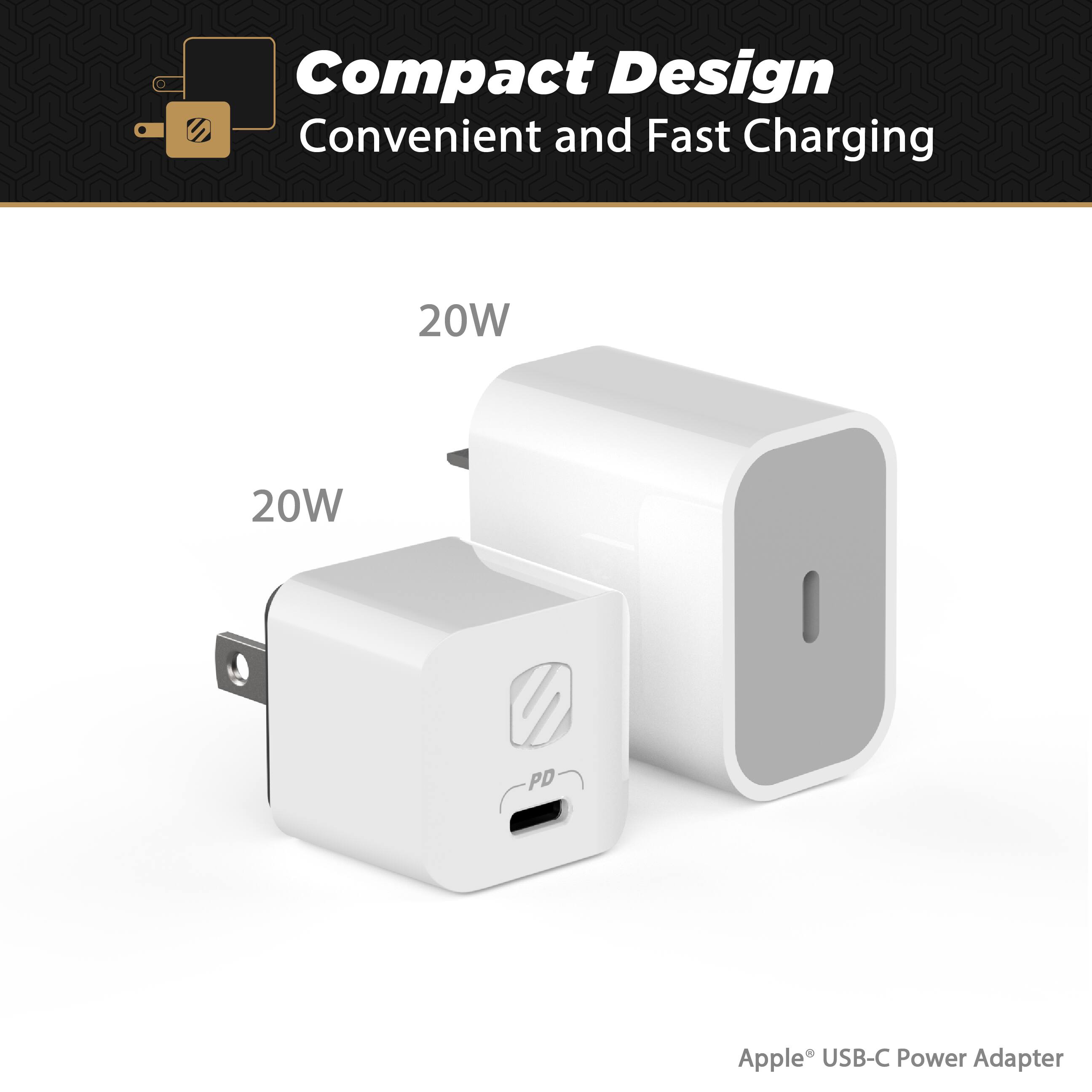 Compact Design  
Convenient and Fast Charging  

20W  
20W  

Apple® USB-C Power Adapter