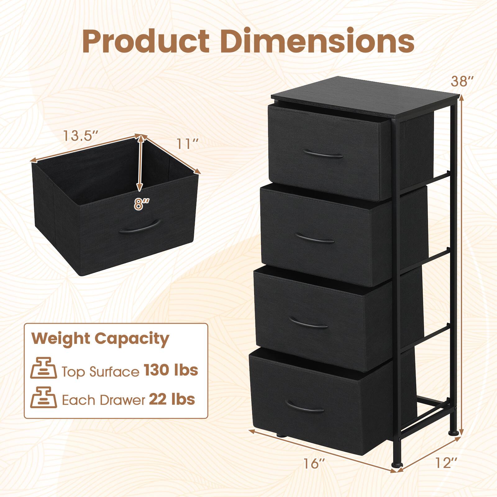 Product Dimensions  
38"  
13.5"  
11"  
8"  
Weight Capacity  
Top Surface 130 lbs  
Each Drawer 22 lbs  
16"  
12"
