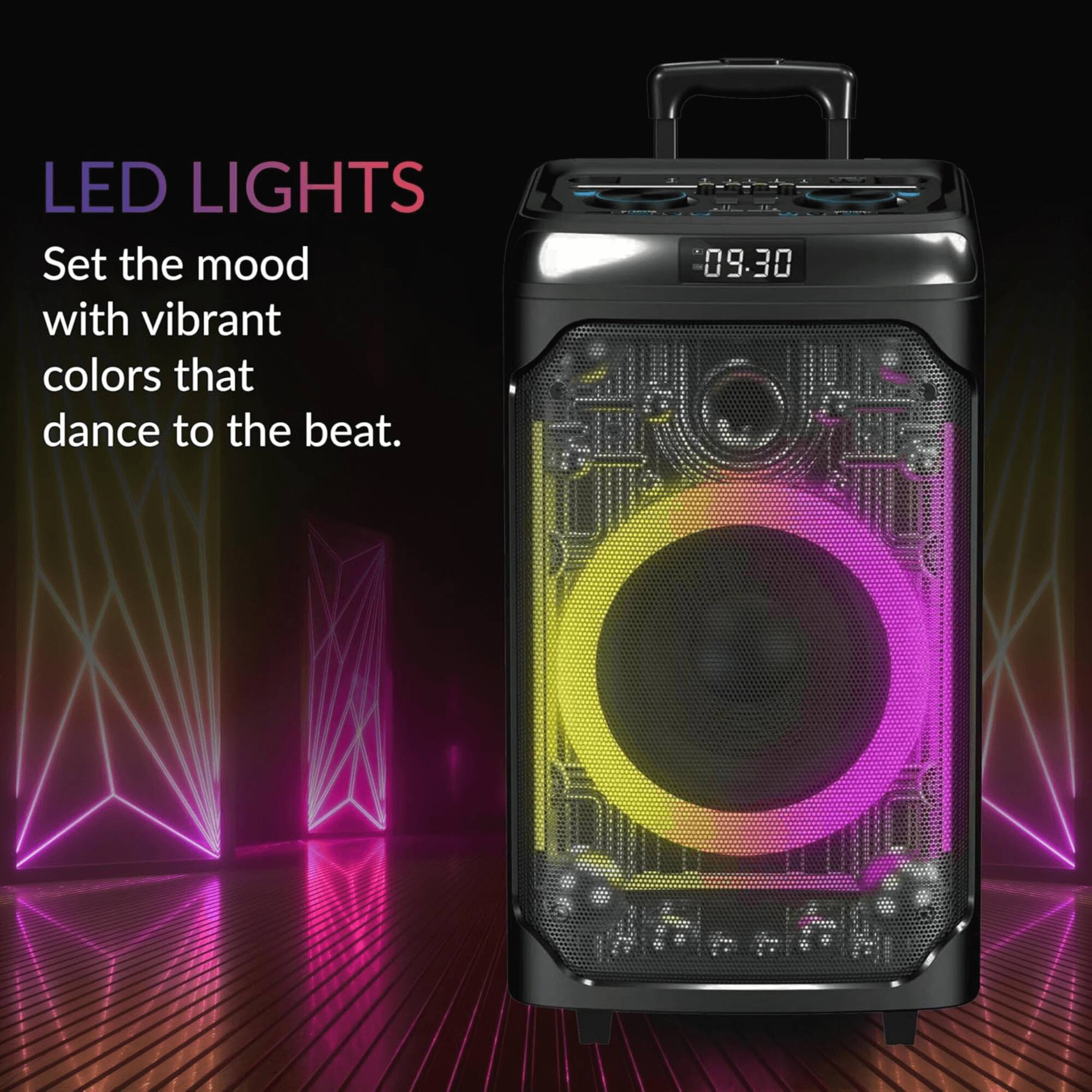 LED LIGHTS  
Set the mood with vibrant colors that dance to the beat.  
09:30
