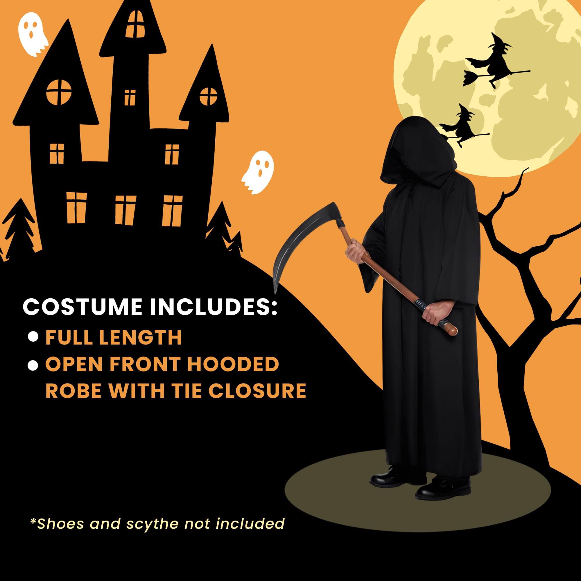 COSTUME INCLUDES:  
- FULL LENGTH  
- OPEN FRONT HOODED ROBE WITH TIE CLOSURE  

*Shoes and scythe not included